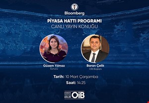 OİB YÖNETİM KURULU BAŞKANI BARAN ÇELİK, PİYASA HATTI PROGRAMI CANLI YAYIN KONUPU OLUYOR