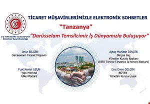 TİCARET MÜŞAVİRLERİMİZLE ELEKTRONİK SOHBETLER | TANZANYA