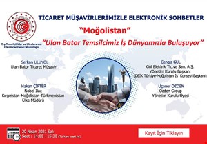 TİCARET MÜŞAVİRLERİMİZLE ELEKTRONİK SOHBETLER | MOĞOLİSTAN