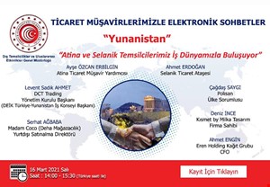 TİCARET MÜŞAVİRLERİMİZLE ELEKTRONİK SOHBETLER | YUNANİSTAN