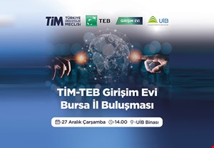 TİM - TEB GİRİŞİM EVİ BULUŞMALARI - BURSA