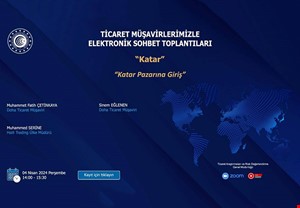 TİCARET MÜŞAVİRLERİMİZLE ELEKTRONİK SOHBETLER | KATAR