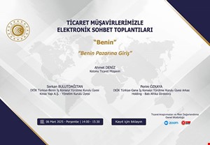 TİCARET MÜŞAVİRLERİMİZLE ELEKTRONİK SOHBETLER-BENİN