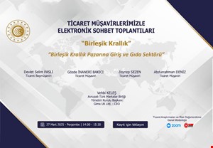 TİCARET MÜŞAVİRLERİMİZLE ELEKTRONİK SOHBET TOPLANTILARI- BİRLEŞİK KRALLIK