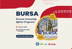 İHRACAT UZMANLIĞI EĞİTİMİ PROGRAMI | BURSA 