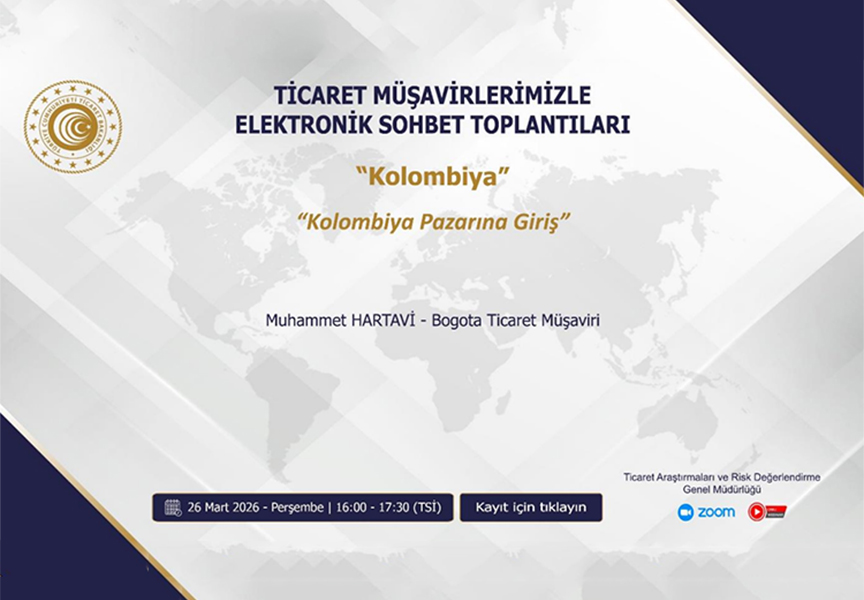 TİCARET MÜŞAVİRLERİMİZLE ELEKTRONİK SOHBET TOPLANTILARI - KOLOMBİYA