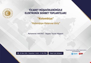 TİCARET MÜŞAVİRLERİMİZLE ELEKTRONİK SOHBET TOPLANTILARI - KOLOMBİYA