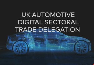 UK AUTOMOTIVE DIGITAL SECTORAL TRADE DELEGATION